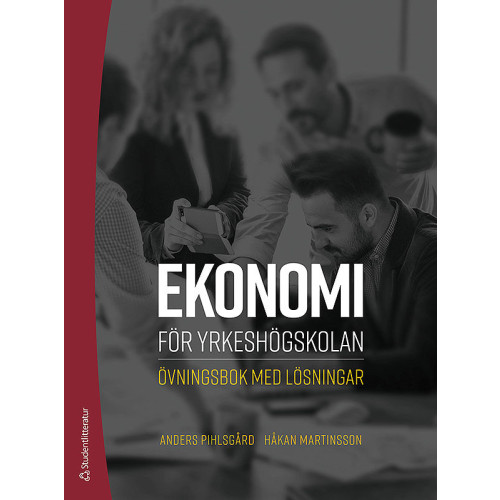 Anders Pihlsgård Ekonomi för yrkeshögskolan : övningsbok med lösningar (häftad)