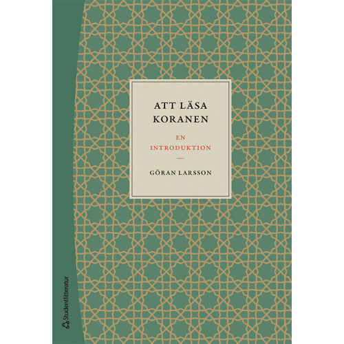 Göran Larsson Att läsa Koranen - en introduktion (häftad)
