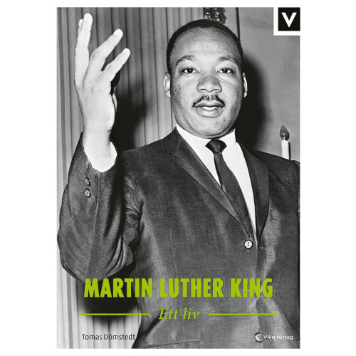 Tomas Dömstedt Martin Luther King : ett liv (inbunden)