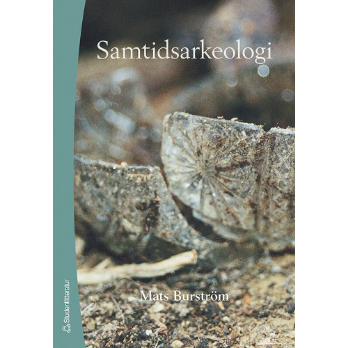 Mats Burström Samtidsarkeologi : introduktion till ett forskingsfält (häftad)