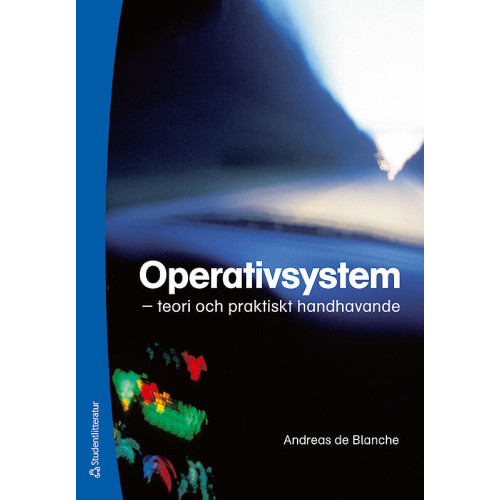 Andreas de Blanche Operativsystem : teori och praktiskt handhavande (häftad)