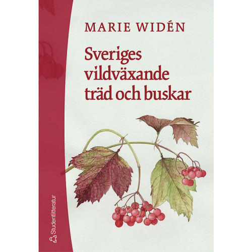 Marie Widén Sveriges vildväxande träd och buskar (häftad)