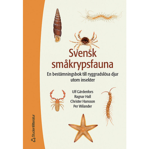 Ulf Gärdenfors Svensk småkrypsfauna : en bestämningsbok till ryggradslösa djur utom insekter (inbunden)