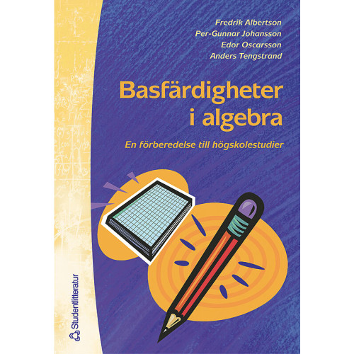 Fredrik Albertson Basfärdigheter i algebra - En förberedelse till högskolestudier i matematik (häftad)