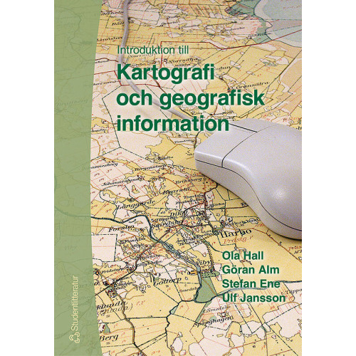 Ola Hall Introduktion till Kartografi och geografisk information (häftad)