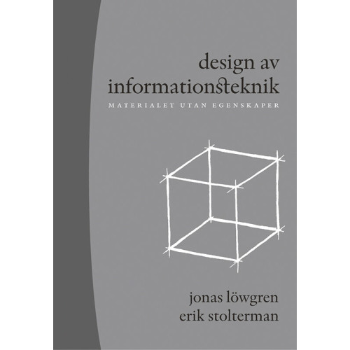 Jonas Löwgren Design av informationsteknik : materialet utan egenskaper (häftad)