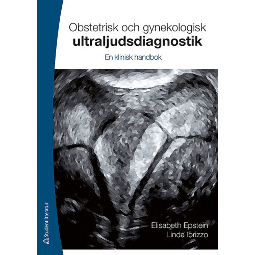 Elisabeth Epstein Obstetrisk och gynekologisk ultraljudsdiagnostik : en klinisk handbok (bok, flexband)