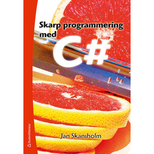 Jan Skansholm Skarp programmering med C# (häftad)