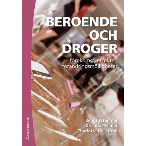 Bengt Wramner Beroende och droger : förekomst, effekter, förändringsmöjligheter (häftad)