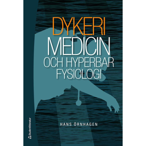 Hans Örnhagen Dykerimedicin och hyperbar fysiologi (bok, flexband)