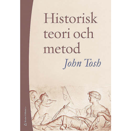 John Tosh Historisk teori och metod (bok, flexband)