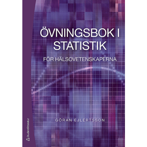 Göran Ejlertsson Övningsbok i statistik : för hälsovetenskaperna (häftad)