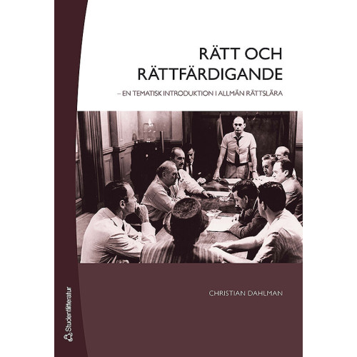 Christian Dahlman Rätt och rättfärdigande : en tematisk introduktion i allmän rättslära (häftad)
