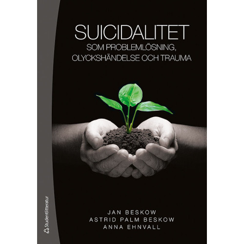 Jan Beskow Suicidalitet som problemlösning, olyckshändelse och trauma (häftad)