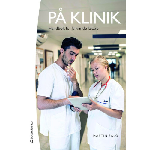 Martin Salö På klinik : handbok för blivande läkare (häftad)