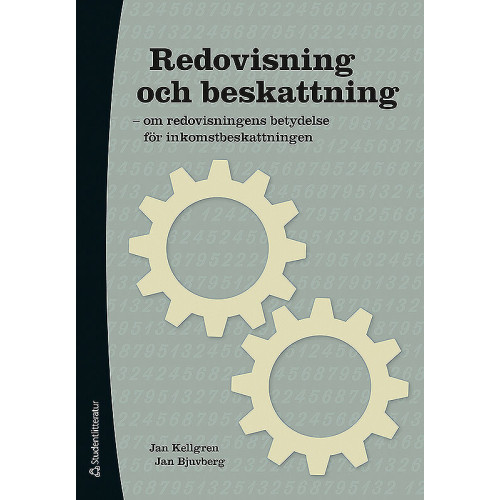 Jan Kellgren Redovisning och beskattning : om redovisningens betydelse för inkomstbeskattningen (häftad)