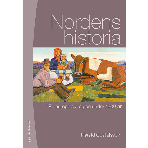 Harald Gustafsson Nordens historia : en europeisk region under 1200 år (inbunden)
