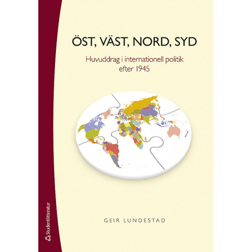 Geir Lundestad Öst, väst, nord, syd : huvuddrag i internationell politik efter 1945 (häftad)
