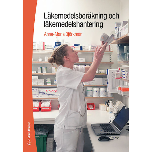 Anna-Maria Björkman Läkemedelsberäkning och läkemedelshantering (häftad)