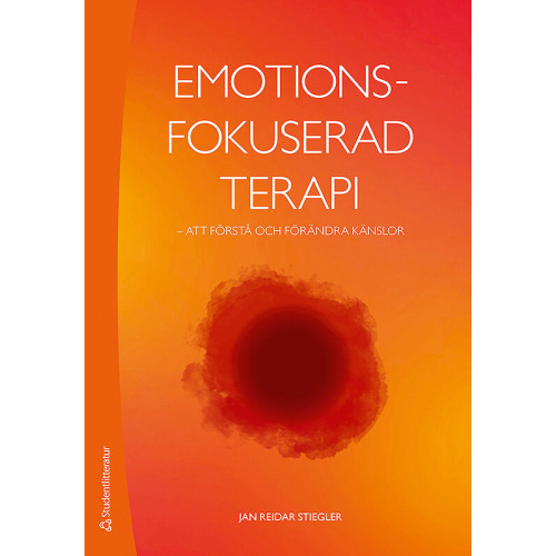 Jan Reidar Stiegler Emotionsfokuserad terapi : att förstå och förändra känslor (häftad)