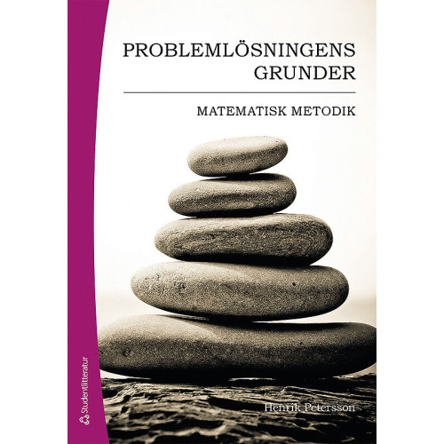 Henrik Petersson Problemlösningens grunder : matematisk metodik (häftad)