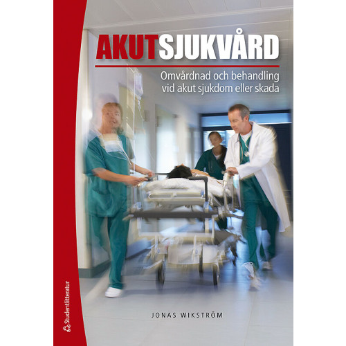 Jonas Wikström Akutsjukvård : omvårdnad och behandling vid akut sjukdom eller skada (bok + digital produkt) (bok, danskt band)