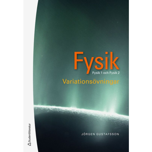 Jörgen Gustafsson Fysik : variationsövningar - Fysik 1 och 2 (häftad)