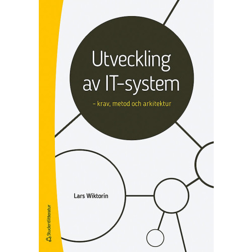 Lars Wiktorin Utveckling av IT-system : krav, metod och arkitektur (häftad)