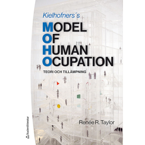 Renée R Taylor Kielhofners Model of Human Occupation : teori och tillämpning (bok, flexband)