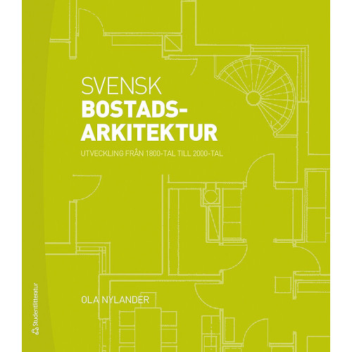Ola Nylander Svensk bostadsarkitektur : utveckling från 1800-tal till 2000-tal (bok, danskt band)