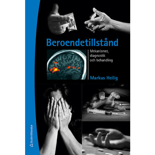 Markus Heilig Beroendetillstånd - Mekanismer, diagnostik och behandling (bok, kartonnage)