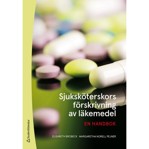 Elisabeth Brobeck Sjuksköterskors förskrivning av läkemedel - En handbok (häftad)