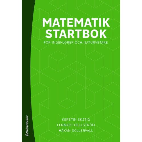 Kerstin Ekstig Matematik startbok - för ingenjörer och naturvetare (häftad)