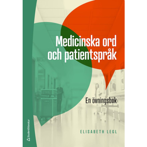 Elisabeth Legl Medicinska ord och patientspråk - En övningsbok (häftad)