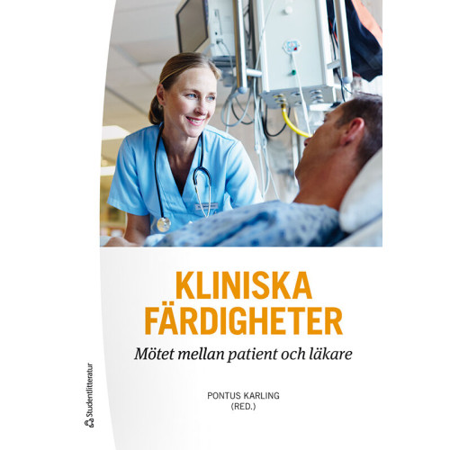 Pontus Karling Kliniska färdigheter : mötet mellan patient och läkare (bok, flexband)