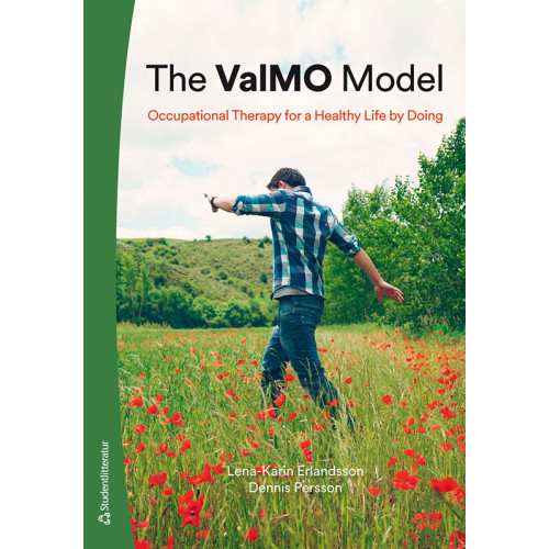 Lena-Karin Erlandsson The ValMO model : occupational therapy for a healthy life by doing (häftad, eng)