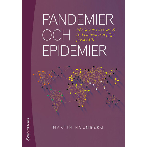 Martin Holmberg Pandemier och epidemier : från kolera till covid-19 i ett tvärvetenskapligt perspektiv (häftad)
