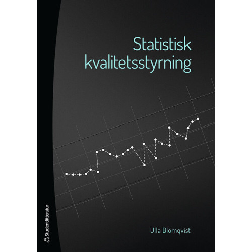 Ulla Blomqvist Statistisk kvalitetsstyrning (häftad)