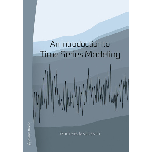 Andreas Jakobsson An introduction to time series modeling (häftad, eng)