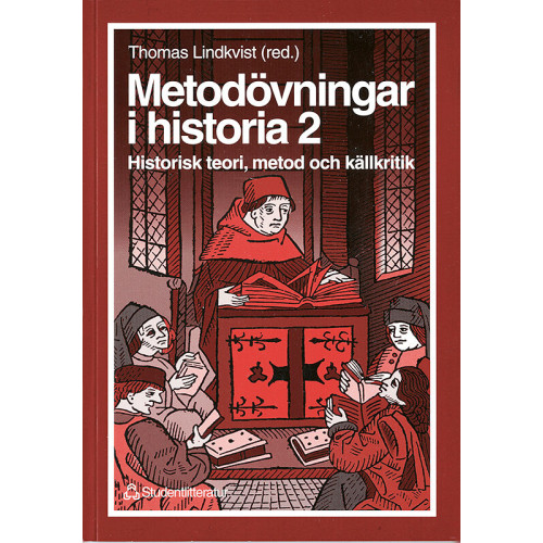 Thomas Lindkvist Metodövningar i historia 2 - Historisk teori, metod och källkritik (häftad)