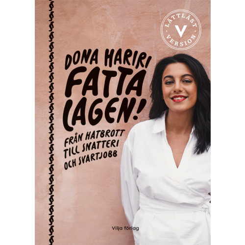 Dona Hariri Fatta lagen! : från hatbrott till snatteri och svartjobb (lättläst) (bok, kartonnage)