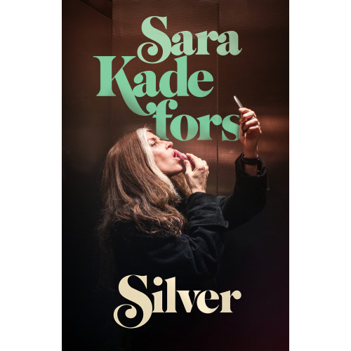 Sara Kadefors Silver (inbunden)