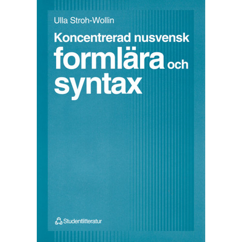 Ulla Stroh-Wollin Koncentrerad nusvensk formlära och syntax (häftad)