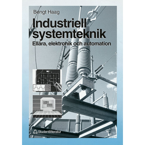 Bengt Haag Industriell systemteknik - Ellära, elektronik och automation (häftad)