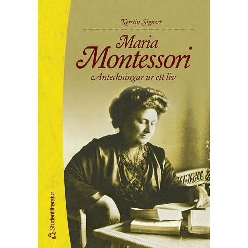 Kerstin Signert Maria Montessori : anteckningar ur ett liv (häftad)