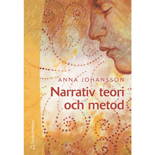 Anna Johansson Narrativ teori och metod : med livsberätteslen i fokus (häftad)