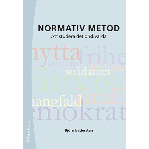 Björn Badersten Normativ metod : att studera det önskvärda (häftad)