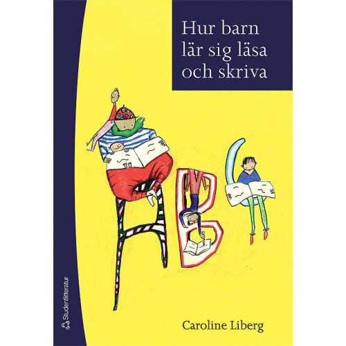 Caroline Liberg Hur barn lär sig läsa och skriva (häftad)