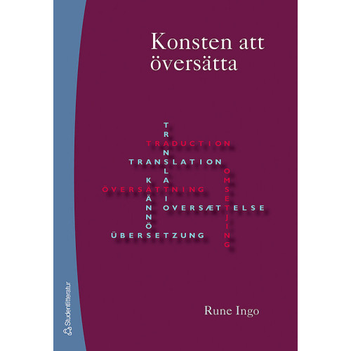 Rune Ingo Konsten att översätta : översättandets praktik och didaktik (häftad)