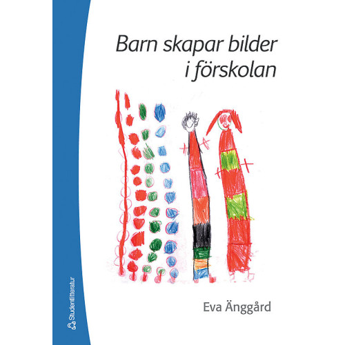 Eva Änggård Barn skapar bilder i förskolan (häftad)